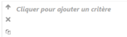 Cliquez pour ajouter une critère