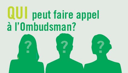 Titre : Qui peut faire appel à l'Ombudsman? avec 3 silhouettes et des points d'interrogation sur leur visage.