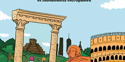 Civilisations : histoires de constructions et monuments incroyables