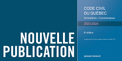Code civil du Québec : annotations, commentaires 2023-2024
