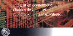 Christophe Colomb découvre enfin l'Asie. Intégration économique, chaînes de valeur et recomposition transpacifique