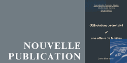 (R)Évolutions du droit civil. Une affaire de familles.