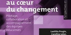 Les directions d'établissement au cœur du changement. Pilotage, collaboration et accompagnement des équipes éducatives.