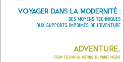 Voyager dans la modernité : des moyens techniques aux supports imprimés de l’aventure