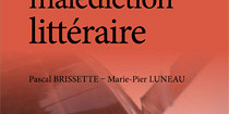 <em>Deux siècles de malédiction littéraire</em>, par Pascal Brissette et Marie-Pier Luneau