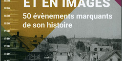Magog en mots et en images. 50 événements marquants de son histoire