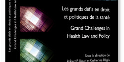 Ouvrage majeur sur les grands défis en droit et politique de la santé