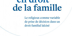 La religion en droit de la famille. Le religieux comme variable de prise de décision dans un droit familial laïcisé