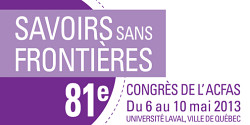 81<sup>e</sup> Congrès de l'ACFAS - 6 au 10 mai 2013