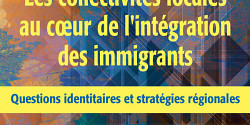 Les collectivités locales au coeur de l’intégration des immigrants. Questions identitaires et stratégies régionales