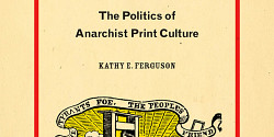 <em>Letterpress Revolution. The Politics of Anarchist Print Culture</em> de Kathy E. Ferguson