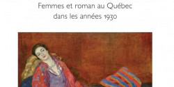 De l'amour et de l'audace. Femmes et roman au Québec dans les années 1930<br>
