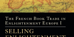 <em>The French Book Trade in Enlightenment Europe</em>﻿, vol. I et II, par Mark Curran et Simon Burrows