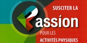 Susciter la passion pour les activités physiques et sportives