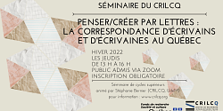 Séminaire du CRILCQ « Penser/créer par les lettres : la correspondance d’écrivains et d’écrivaines au Québec »