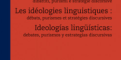 Les idéologies linguistiques : débats, purismes et stratégies discursives