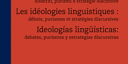 Les idéologies linguistiques : débats, purismes et stratégies discursives