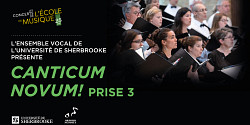 L’Ensemble vocal de l’Université de Sherbrooke présente <em>Canticum Novum! </em>Prise 3<em></em>