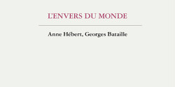 Nouvelle publication - <em>L'envers du monde. Anne Hébert, Georges Bataille</em>, de Mélanie Beauchemin
