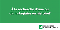 Vous avez besoin d’aide pour votre organisme? Recrutez une ou un stagiaire en histoire à l'hiver 2022