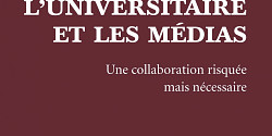 L'universitaire et les médias : une collaboration risquée mais nécessaire
