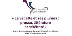 « La vedette et ses plumes : presse, littérature et célébrité », sous la direction d'Adrien Rannaud, Mélodie Simard-Houde et Yuri Cerqueira dos Anjos