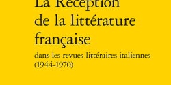 <em>La réception de la littérature française dans les revues littéraires italiennes (1944-1970)</em> de Stefania Caristia