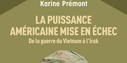 La puissance américaine mise en échec. De la guerre du Vietnam à l'Irak