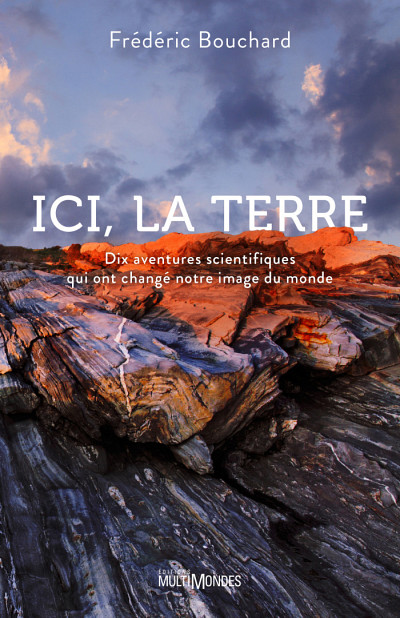 Frédéric Bouchard, Ici, la Terre, Éditions MultiMondes, Montréal, 2022, 256 p.