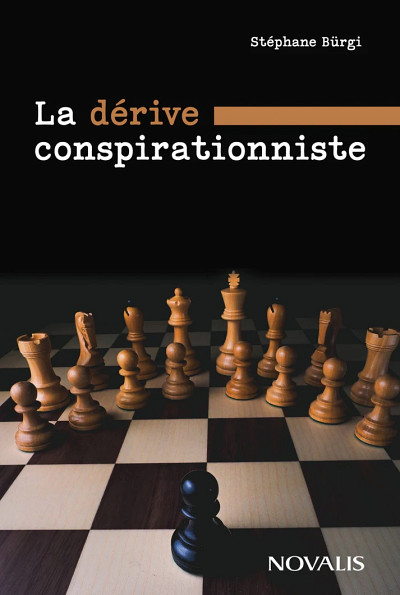 Stéphane Bürgi, La dérive conspirationniste, Novalis, Montréal, 2023, 240 p.