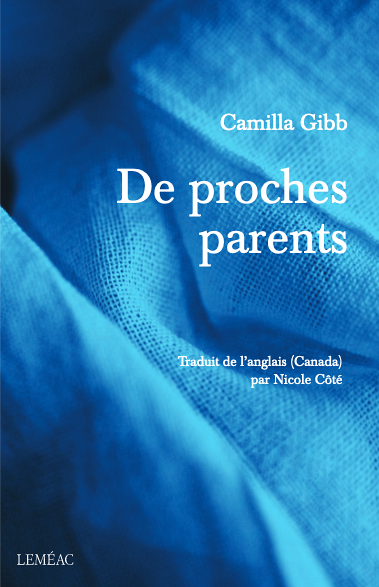 Camilla Gibb, De proches parents, une traduction de Nicole Côté, Leméac Éditeur, Montréal, 2023, 208 p.