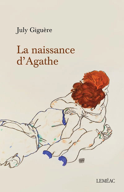July Giguère, La naissance d'Agathe, Leméac Éditeur, Montréal, 2023, 160 p.