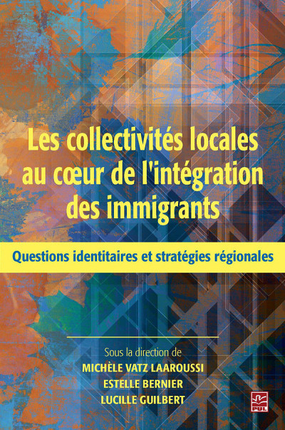 Les collectivit&eacute;s locales au coeur de l&rsquo;int&eacute;gration des immigrants. Questions identitaires et strat&eacute;gies r&eacute;gionales, PUL, 2013, 256 pages.