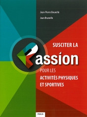 Jean Brunelle et Jean-Pierre Brunelle, Susciter la passion pour les activit&eacute;s physiques et sportives.