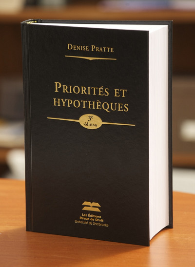 Denise Pratte, Priorités et hypothèques – 3e édition, Les Éditions Revue de droit de l'Université de Sherbrooke, 2012, 651 p.