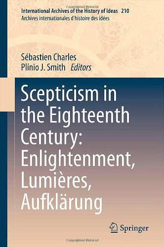 Charles, Sébastien et Plinio Junqueira Smith (éd.), Scepticism in the Enlightenment. Aufklärung, Enlightenment, Lumières, Dordrecht, Springer, 2013.