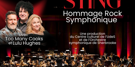 Une première création originale du Centre culturel de l'UdeS en collaboration avec l'Orchestre symphonique de Sherbrooke