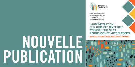 <em>L'administration publique des diversités ethnoculturelles, religieuses et autochtones : réalités québécoises, regards canadiens</em>