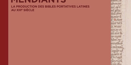 <em>Entre université et ordres mendiants. La production des bibles portatives latines au XIIIe siècle</em> de Chiara Ruzzier