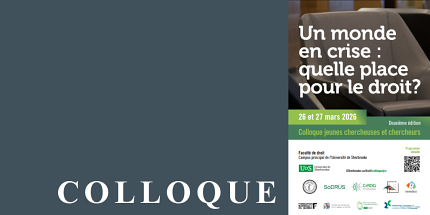 Un monde en crise : quelle place pour le droit? Deuxième colloque jeunes chercheuses et chercheurs