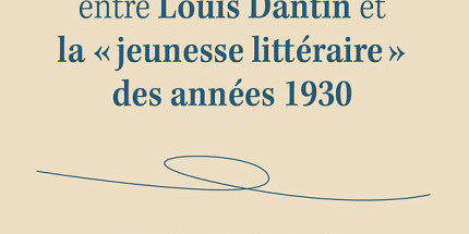 La correspondance entre Louis Dantin et la « jeunesse littéraire » des années 1930