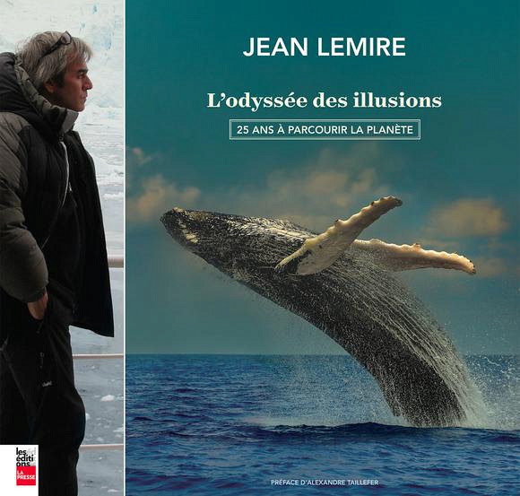L'Odyss&eacute;e des illusions, nouveau livre de Jean Lemire, publi&eacute; aux &eacute;ditions La Presse.