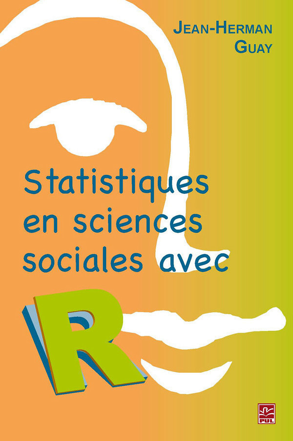 Jean-Herman Guay, Statistiques en sciences sociales avec R, Presses de l'Université Laval, 2013, 228 p.