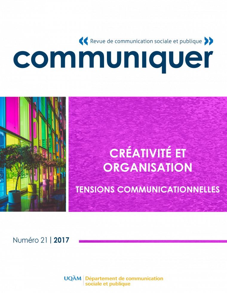 Créativité et organisation. Tensions communicationnelles, sous la direction de Dany Baillargeon et Alexandre Coutant, Communiquer, numéro 21, 2017, 146 p.