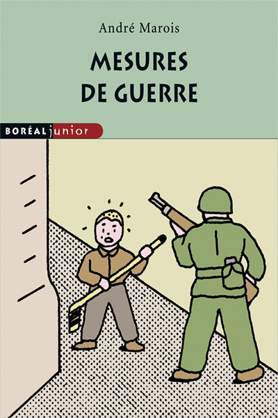 André Marois, (illustrateur : Alain Pilon), Mesures de guerre, Montréal, Boréal, coll. «Boréal Junior», no 103, 112 p.