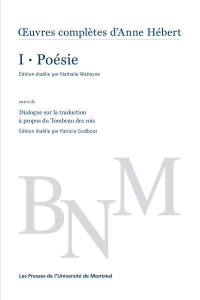 Tome I - Poésie, Oeuvres complètes d'Anne Hébert