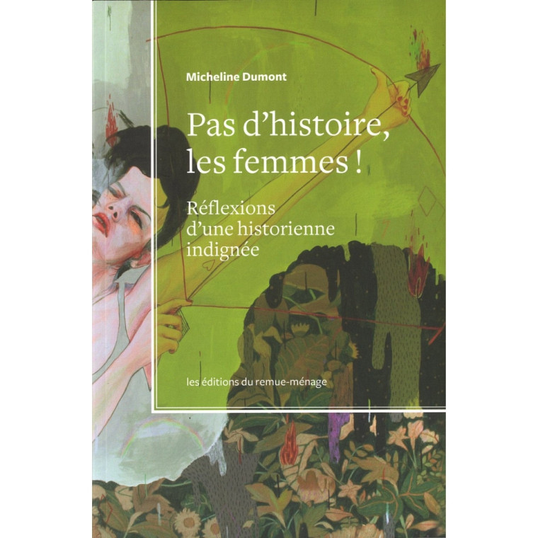 Pas d’histoire, les femmes!, Éditions du remue-ménage, 2013